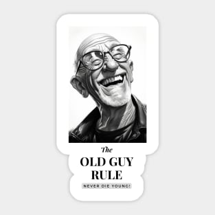 The Old Guy Rule... Sticker